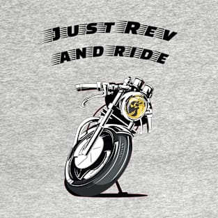 Just Rev and Ride - Unisex Tshirt T-Shirt